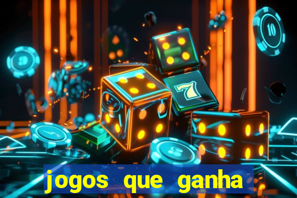 jogos que ganha dinheiro de verdade sem pagar nada